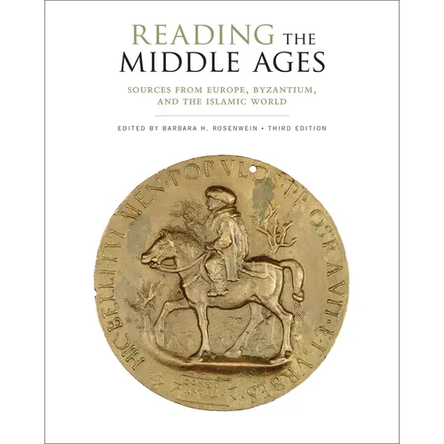 Reading the Middle Ages: Sources from Europe, Byzantium, and the Islamic World, Third Edition