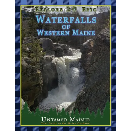 Explore 20 Epic Waterfalls of Western Maine