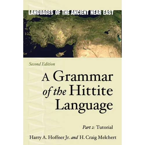 A Grammar of the Hittite Language: Part 2: Tutorial
