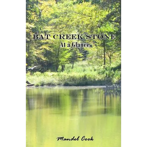Bat Creek Stone: At a Glance