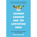 The Salmon Cannon and the Levitating Frog: And Other Serious Discoveries of Silly Science