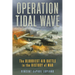 Operation Tidal Wave: The Bloodiest Air Battle in the History of War