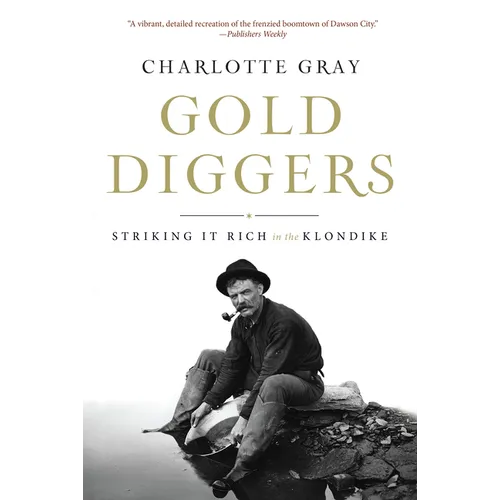 Gold Diggers: Striking It Rich in the Klondike