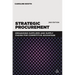Strategic Procurement: Organizing Suppliers and Supply Chains for Competitive Advantage