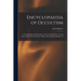 Encyclopaedia of Occultism; a Compendium of Information on the Occult Sciences, Occult Personalities, Psychic Science, Magic, Demonology, Spiritism, M