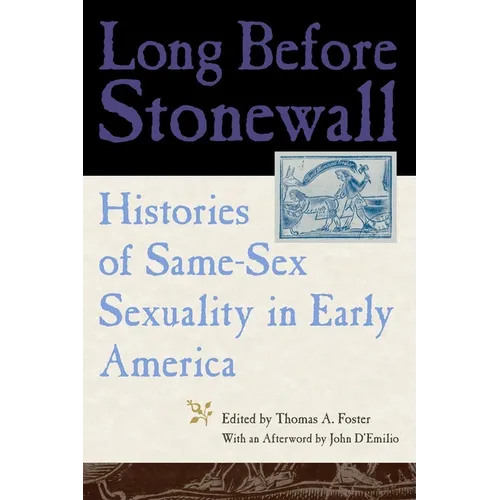 Long Before Stonewall: Histories of Same-Sex Sexuality in Early America