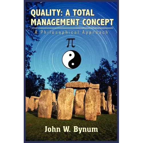 Quality: A TOTAL MANAGEMENT CONCEPT: A Philosophical Approach