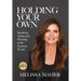 Holding Your Own: Speaking, Acting, and Winning in the Business World