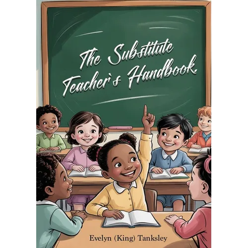 The Substitute Teacher's Handbook