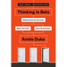 Thinking in Bets: Making Smarter Decisions When You Don't Have All the Facts