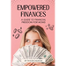 Empowered Finances: A Guide to Financial Freedom for Moms