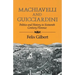Machiavelli and Guicciardini: Politics and History in Sixteenth Century Florence