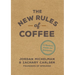 The New Rules of Coffee: A Modern Guide for Everyone