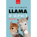 Llamas & Alpacas The Ultimate Llama & Alpaca Book: 100+ Amazing Llama & Alpaca Facts, Photos, Quiz + More