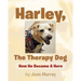 Harley, the Therapy Dog: How He Became a Hero