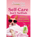 Chicken Soup for the Soul: Self-Care Isn't Selfish: 101 Stories about Looking Out for Yourself