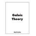 Galois Theory: Lectures Delivered at the University of Notre Dame
