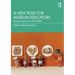 A New Role for Museum Educators: Purpose, Approach, and Mindset