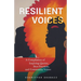 Resilient Voices: A Compilation of Inspiring Quotes, Best Practices, and Community Voices