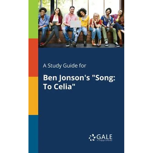 A Study Guide for Ben Jonson's "Song: To Celia"
