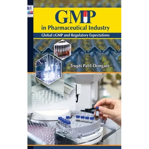 GMP in Pharmaceutical Industry: Global cGMP and Regulatory Expectations