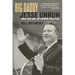 Big Daddy: Jesse Unruh and the Art of Power Politics