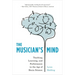 The Musician's Mind: Teaching, Learning, and Performance in the Age of Brain Science