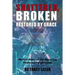 Shattered, Broken Restored by Grace: Mary's Story of the Amazing Power of Forgiveness