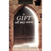A Gift of My Own: A Journey Into the Spiritual Realm of Reality