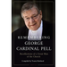 Remembering George Cardinal Pell: Recollections of a Great Man of the Church