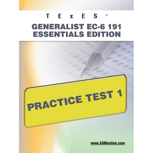 TExES Generalist Ec-6 191 Essentials Edition Practice Test 1