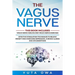 The Vagus Nerve: This Book includes: Healing and Exercises. Effective stimulation techniques to relieve anxiety and overcome depression