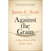 Against the Grain: A Deep History of the Earliest States