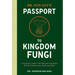 Dr. Fun Guy's Passport to Kingdom Fungi: A Scientist's Guide to the Wild and Wonderful World of Mushrooms, Molds, and More