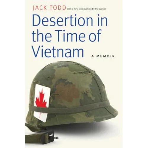 Desertion in the Time of Vietnam: A Memoir