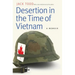 Desertion in the Time of Vietnam: A Memoir