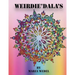 Weirdie'Dala's: Dive into the Weirdie World of fun whimsical and whack coloring !