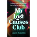 No Lost Causes Club: An Honest Guide to Recovery, and How to Find Your Way Through It