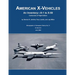 American X-Vehicles: An Inventory - X-1 to X-50: Centennial of Flight Edition