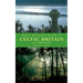 Every Pilgrim's Guide to Celtic Britain and Ireland