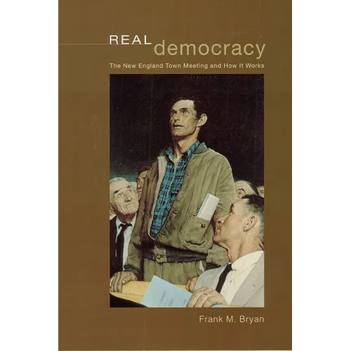 Real Democracy: The New England Town Meeting and How It Works