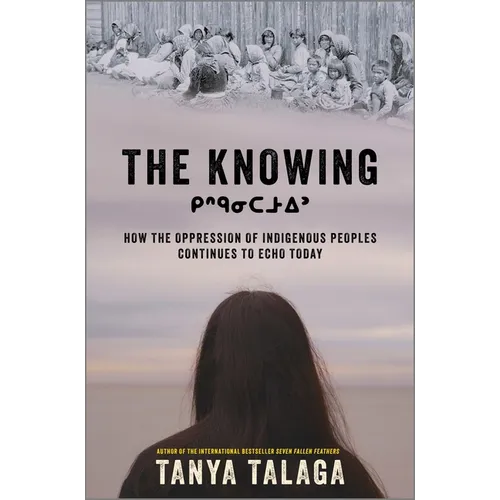 The Knowing: How the Oppression of Indigenous Peoples Continues to Echo Today