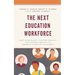 The Next Education Workforce: How Team-Based Staffing Models Can Support Equity and Improve Learning Outcomes
