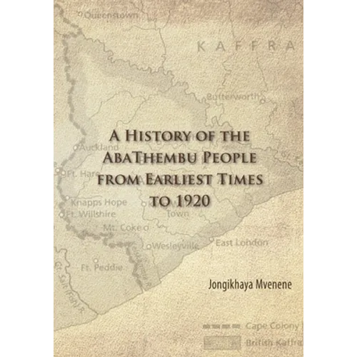 A History of the AbaThembu People from Earliest Times to 1920