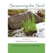 Seasoning the Soul: Second Edition: Meditations on the Celtic Year