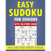 Easy Sudoku for Seniors - 200 Large Print Sudoku Puzzles with Solutions Inside