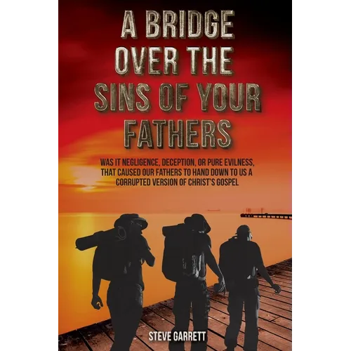 A Bridge Over the Sins of Your Fathers