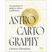 Astrocartography: An Astrologer's Guide to Where You'll Thrive