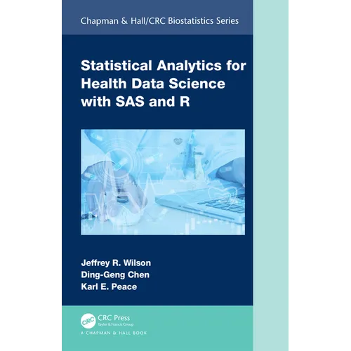 Statistical Analytics for Health Data Science with SAS and R