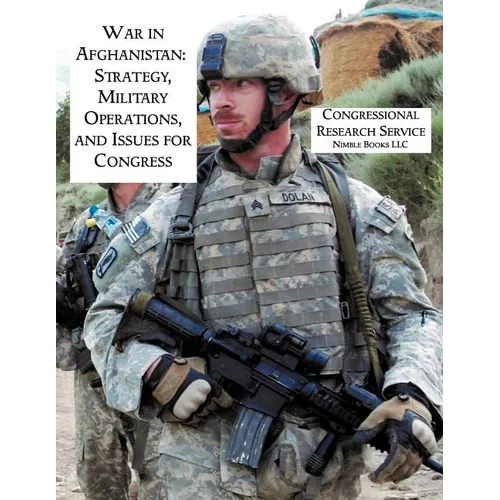 War in Afghanistan: Strategy, Military Operations, and Issues for Congress